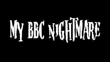 My BBC Nightmare